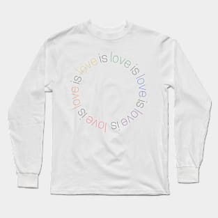 love is love is love is love Long Sleeve T-Shirt